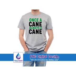 Once A Cane, Always A Cane (DTF PNG Graphic)